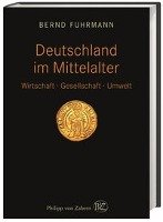 Deutschland im Mittelalter - Fuhrmann Bernd