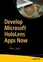 Develop Microsoft HoloLens Apps Now - Taylor Allen G.