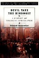 Devil Take the Hindmost: A History of Financial Speculation - Chancellor Edward