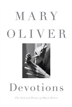 Devotions - Mary Oliver