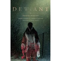 Dewiant. Księga 2 Hixson Joshua, Tynion IV James