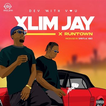 Dey With You - Xlim Jay and Runtown
