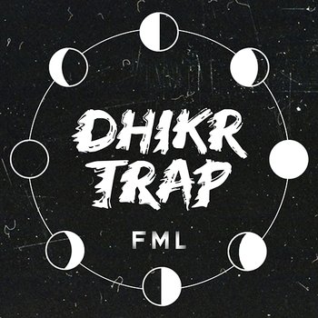 Dhikr Trap - FML, FAHIMI, Mal Hamka