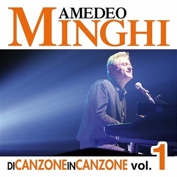 Di Canzone in Canzone, Vol. 1 - Amedeo Minghi