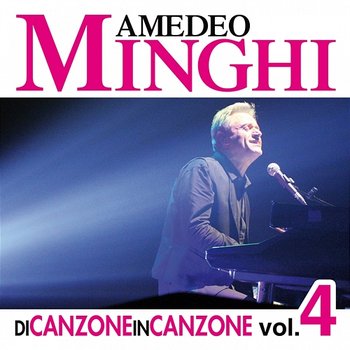 Di Canzone in Canzone, Vol. 4 - Amedeo Minghi