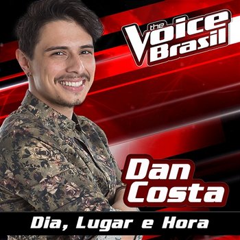 Dia, Lugar E Hora - Dan Costa