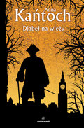 Diabeł na wieży&nbsp;-&nbsp;Kańtoch Anna