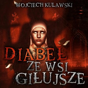 Diabeł ze wsi Giłujsze - CreepyPasta [PL] - MysteryTV - więcej niż strach - podcast - Rutka Jakub