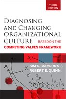 Diagnosing and Changing Organizational Culture Quinn Robert E., Cameron Kim S.