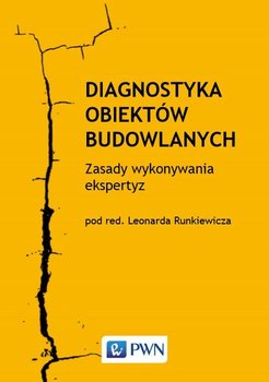 Diagnostyka obiektów budowlanych. Zasady wykonywania ekspertyz - Opracowanie zbiorowe