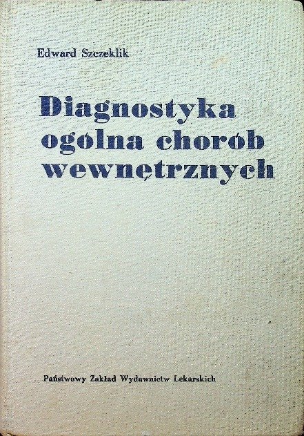 Diagnostyka ogólna chorób wewnętrznych - E. Szczeklik | Książka w Empik
