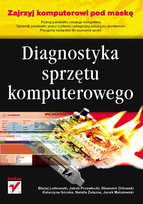 Diagnostyka sprzętu komputerowego Opracowanie zbiorowe