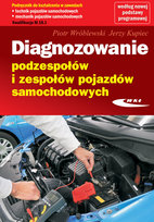 Diagnozowanie podzespołów i zespołów pojazdów samochodowych Wróblewski Piotr, Kupiec Jerzy