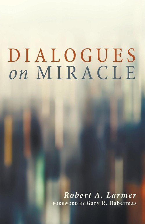Dialogues on Miracle - Larmer Robert A. | Książka w Empik