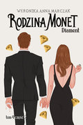 Diament. Rodzina Monet. Tom 4. Część 2 - Marczak Weronika