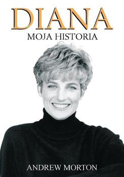 Diana. Moja historia - Morton Andrew