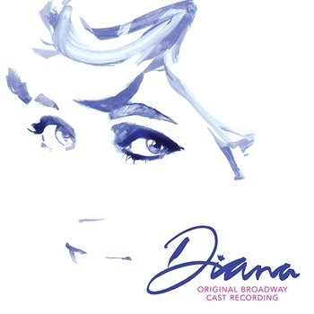 Diana: The Musical - Diana Original Broadway Cast