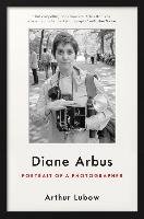 Diane Arbus Lubow Arthur