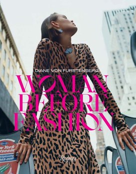 Diane Von Furstenberg: Woman Before Fashion - Nicolas Lor