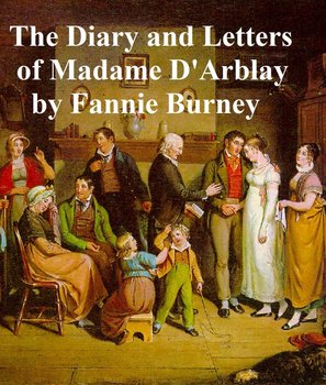Diary and Letters of Madame d'Arblay - Fanny Burney