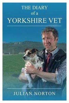 Diary Of A Yorkshire Vet - Norton Julian