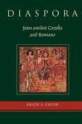 Diaspora: Jews Amidst Greeks and Romans - Gruen Erich S.