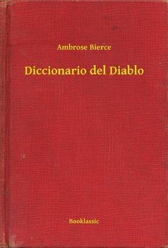 Diccionario del Diablo - Bierce Ambrose