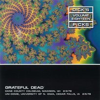 Dick's Picks Vol. 18: Dane County Coliseum, Madison, WI 2/3/78 / UNI-Dome, University of Iowa, Cedar Falls, IA 2/5/78 Grateful Dead