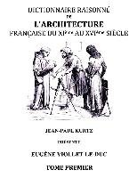 Dictionnaire raisonné de l'architecture française du XIe au XVIe siècle TI Viollet-Le-Duc Eugene