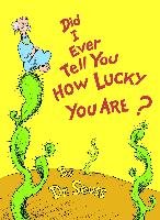 Did I Ever Tell You How Lucky You Are? - Seuss