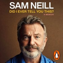 Did I Ever Tell You This? - audiobook Sam Neill
