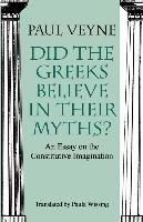 Did the Greeks Believe in Their Myths? - Veyne Paul | Książka w Empik