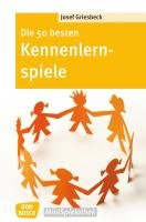 Die 50 besten Kennenlernspiele Griesbeck Josef