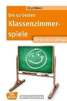 Die 50 besten Klassenzimmerspiele für 8- bis 12-Jährige - Ebbert Birgit