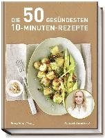Die 50 gesündesten 10-Minuten-Rezepte - Fleck Anne, Vossing Su