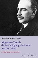 Die allgemeine Theorie der Beschäftigung, des Zinses und des Geldes - Keynes John Maynard