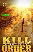 Die Auserwählten - Kill Order - Dashner James