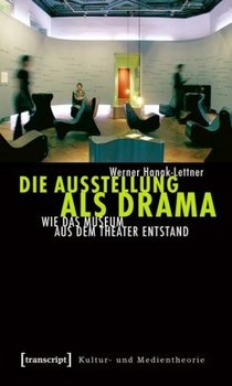 Die Ausstellung als Drama - Hanak-Lettner Werner