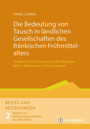 Die Bedeutung Von Tausch In Ländlichen Gesellschaften Des Fränkischen ...