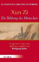 Die Bildung des Menschen - Xun Zi