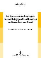 Die deutschen Volksgruppen im Unabhängigen Staat Kroatien und im serbischen Banat - Bohm Johann