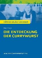 Die Entdeckung der Currywurst von Uwe Timm. Königs Erläuterungen