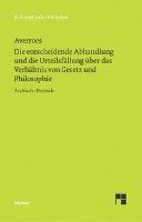 Die entscheidende Abhandlung und die Urteilsfällung über das Verhältnis von Gesetz und Philosophie Averroes
