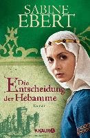 Die Entscheidung der Hebamme Ebert Sabine