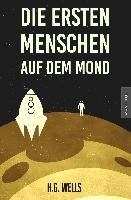 Die ersten Menschen auf dem Mond - Wells H. G.