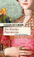 Die falsche Patrizierin - Rosemann Susann