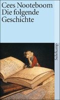 Die folgende Geschichte Nooteboom Cees