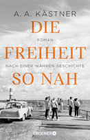 Die Freiheit so nah Droemer/Knaur