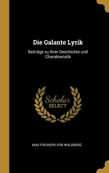 Die Galante Lyrik - Freiherr von Waldberg Max