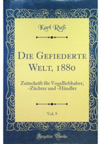 Die Gefiederte Welt, 1880, Vol. 9 Ruß Karl